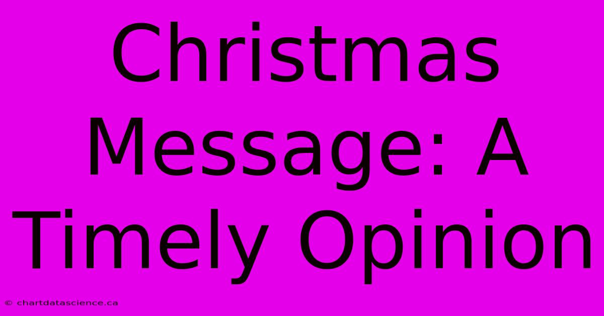 Christmas Message: A Timely Opinion