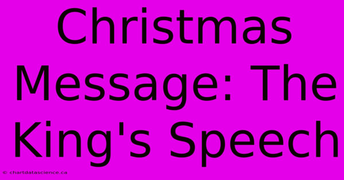 Christmas Message: The King's Speech