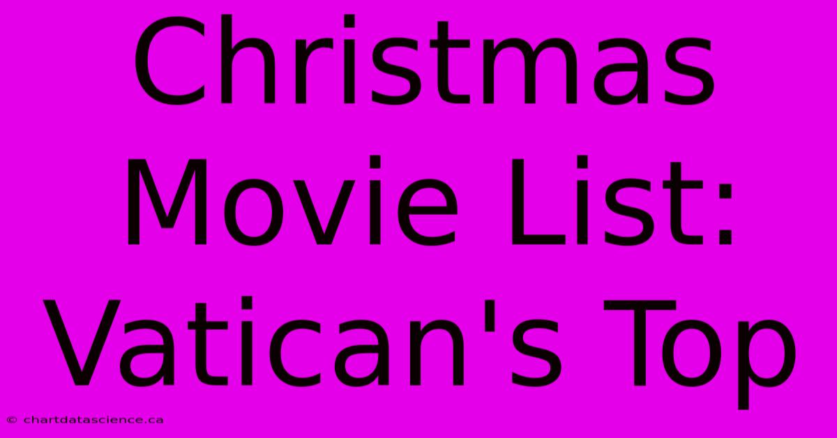 Christmas Movie List: Vatican's Top