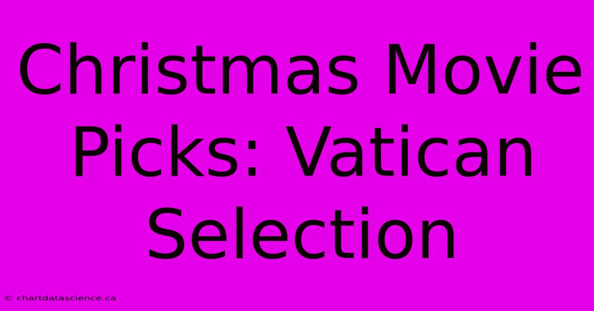 Christmas Movie Picks: Vatican Selection