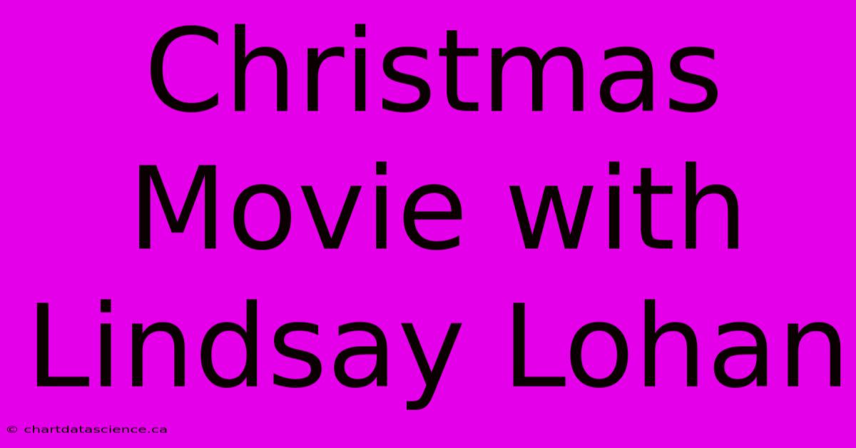 Christmas Movie With Lindsay Lohan