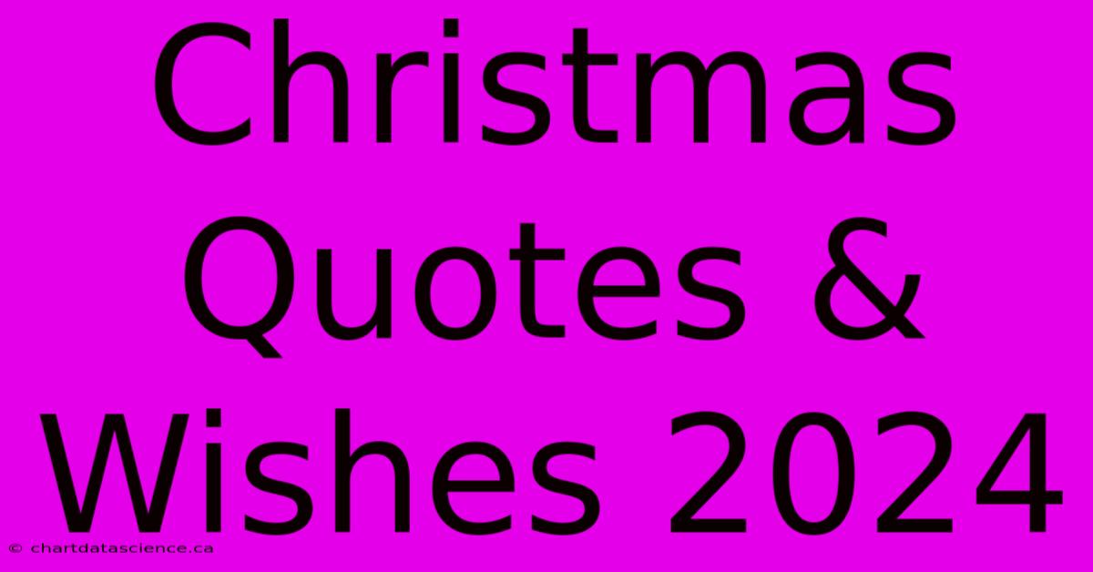 Christmas Quotes & Wishes 2024