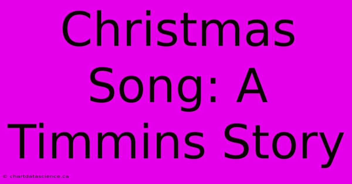 Christmas Song: A Timmins Story