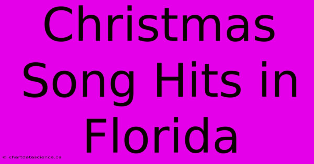 Christmas Song Hits In Florida