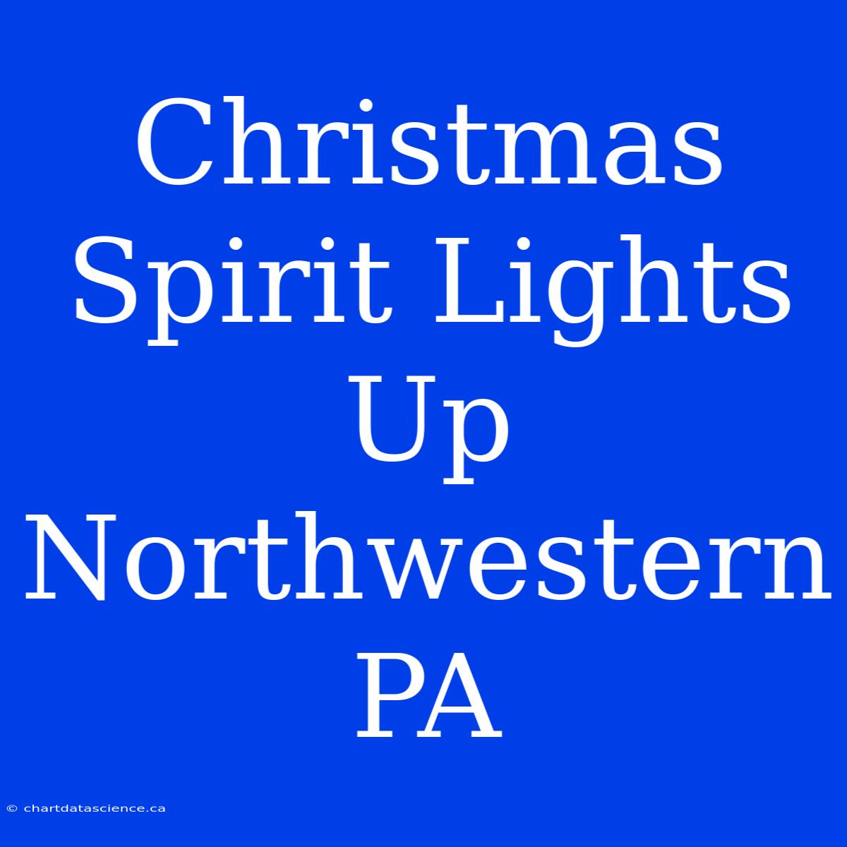 Christmas Spirit Lights Up Northwestern PA