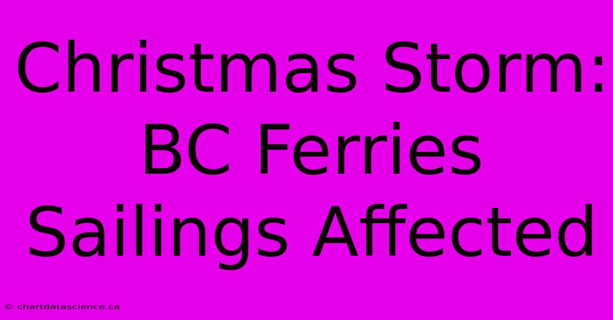 Christmas Storm: BC Ferries Sailings Affected