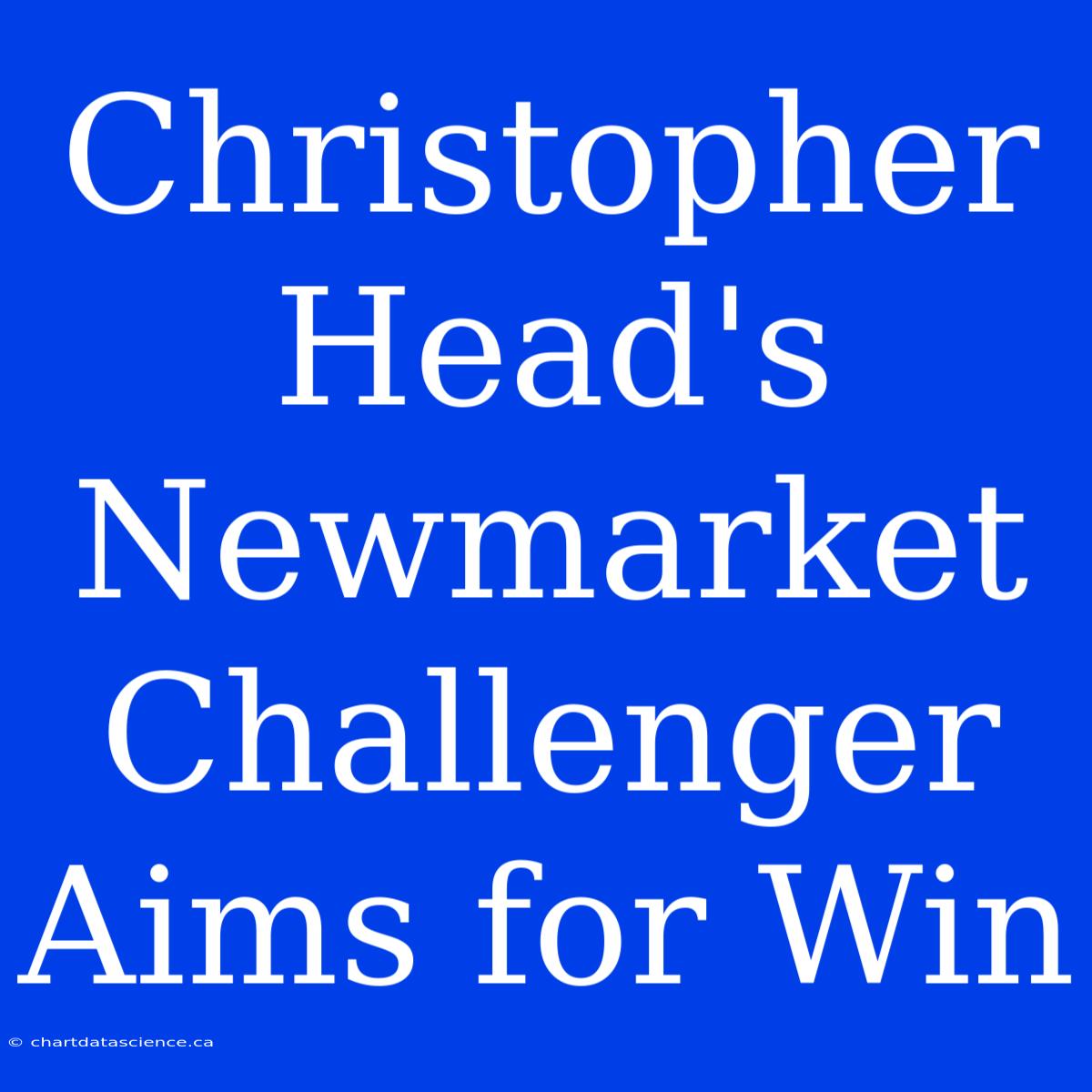 Christopher Head's Newmarket Challenger Aims For Win