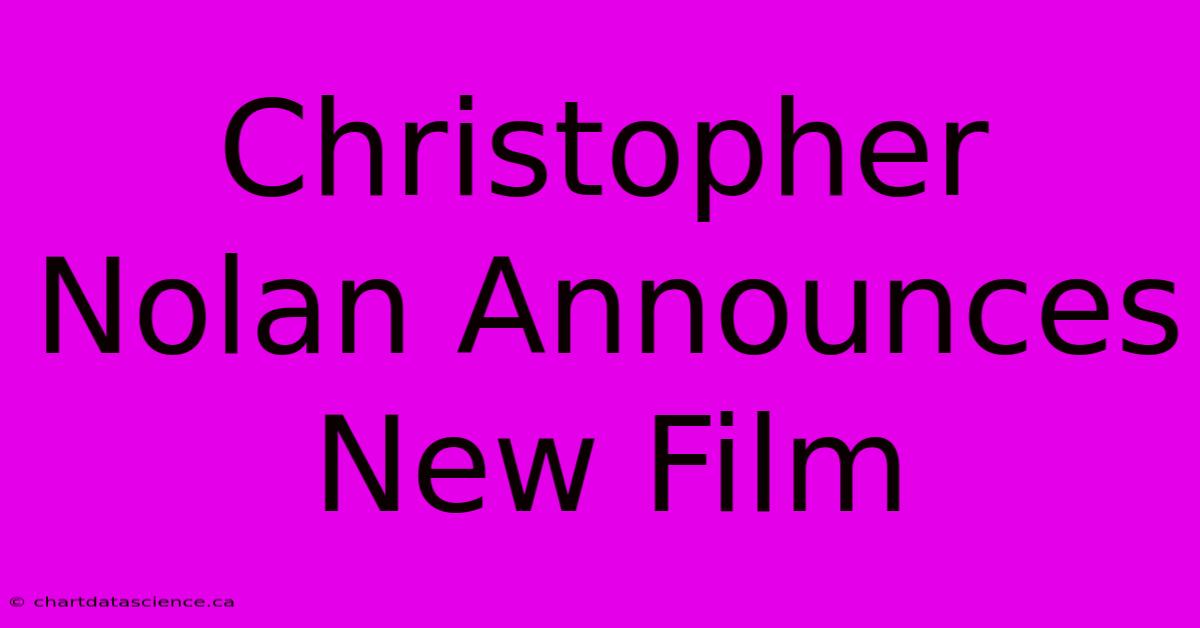 Christopher Nolan Announces New Film