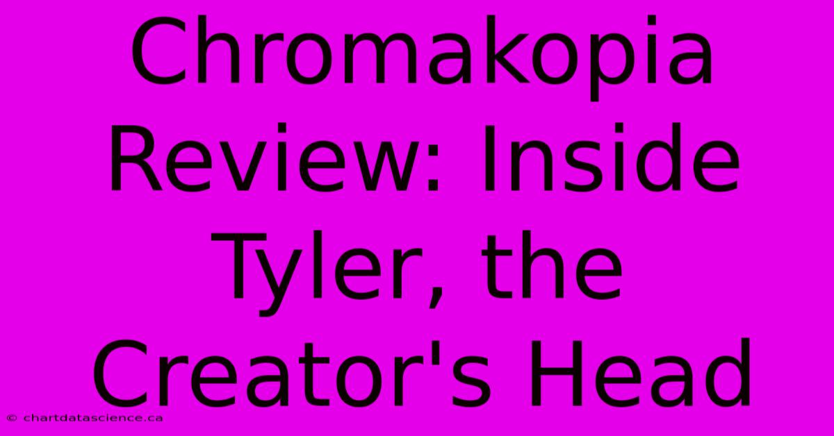 Chromakopia Review: Inside Tyler, The Creator's Head