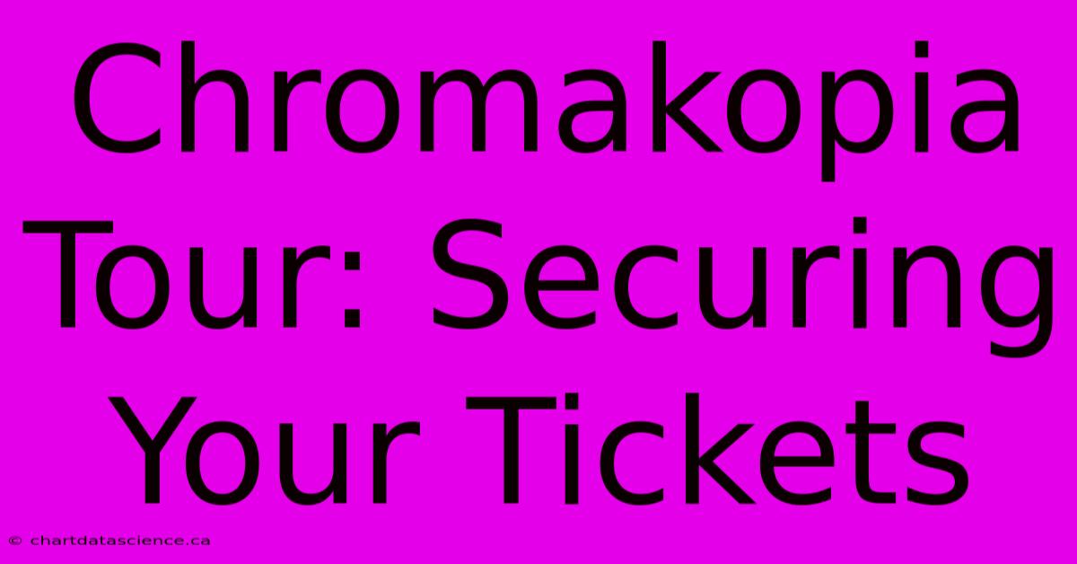 Chromakopia Tour: Securing Your Tickets 