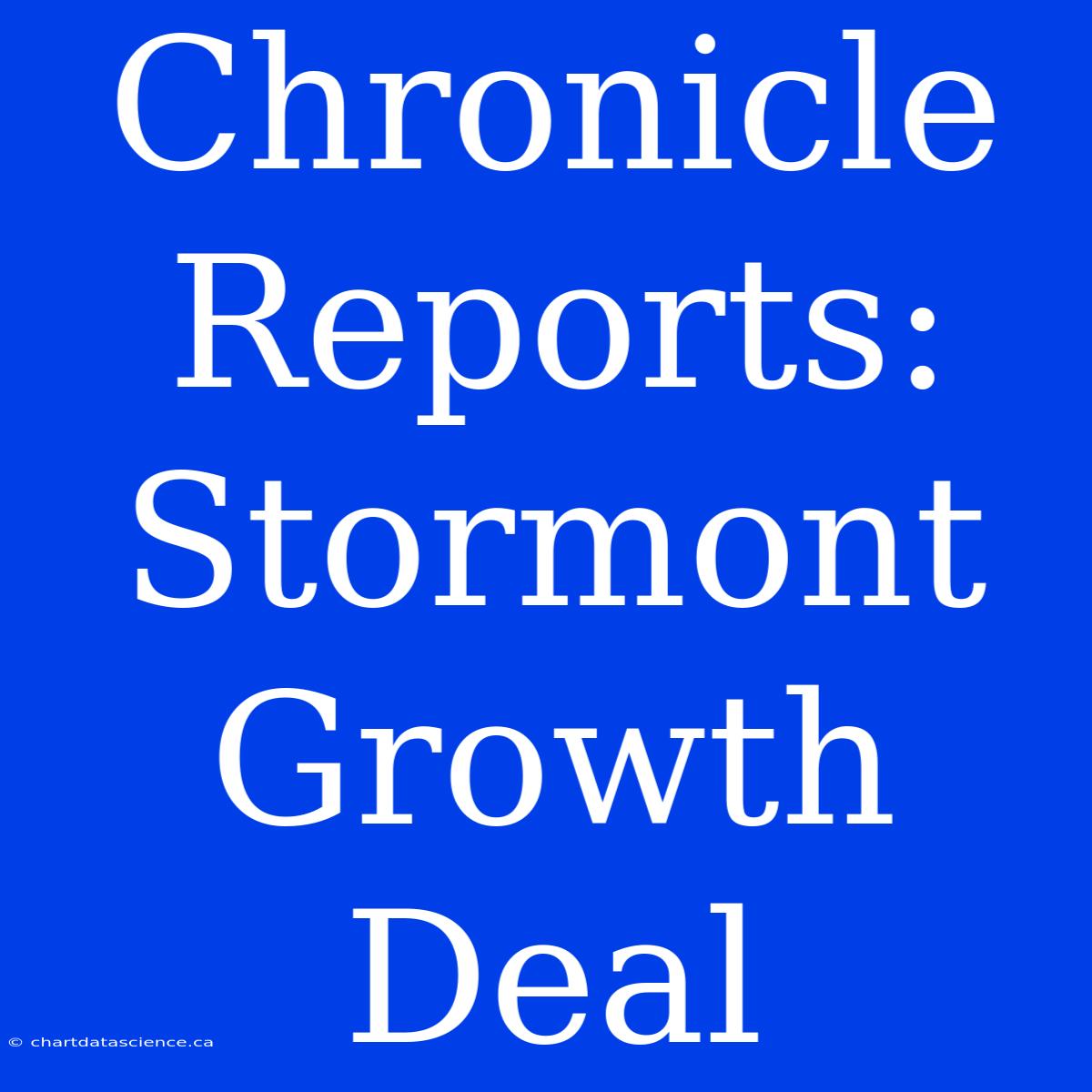 Chronicle Reports: Stormont Growth Deal