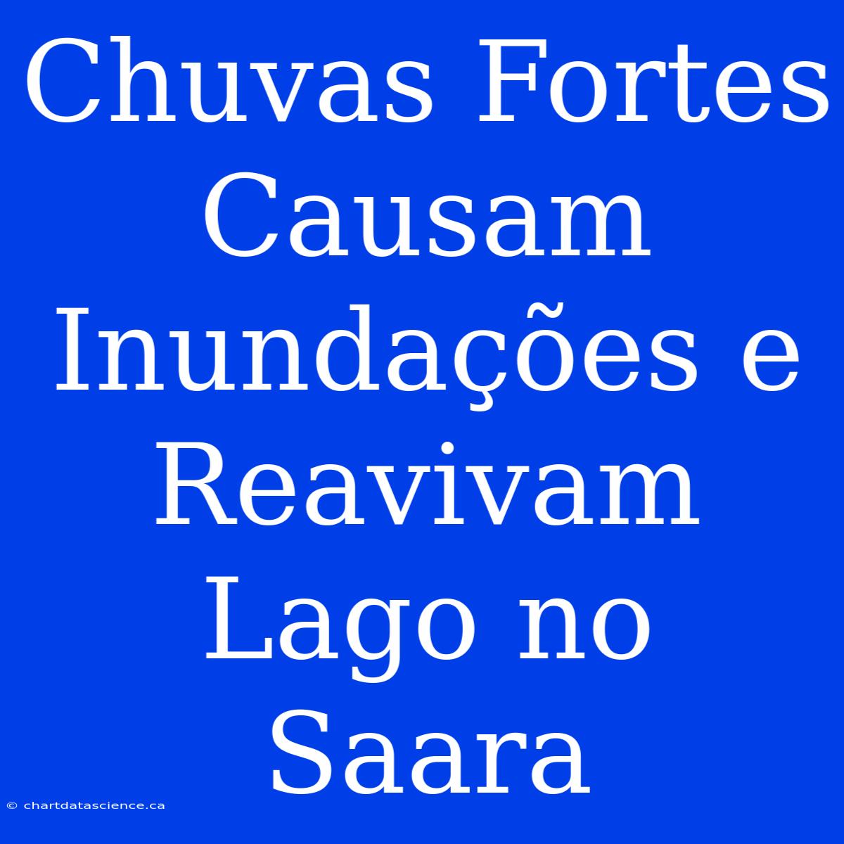 Chuvas Fortes Causam Inundações E Reavivam Lago No Saara