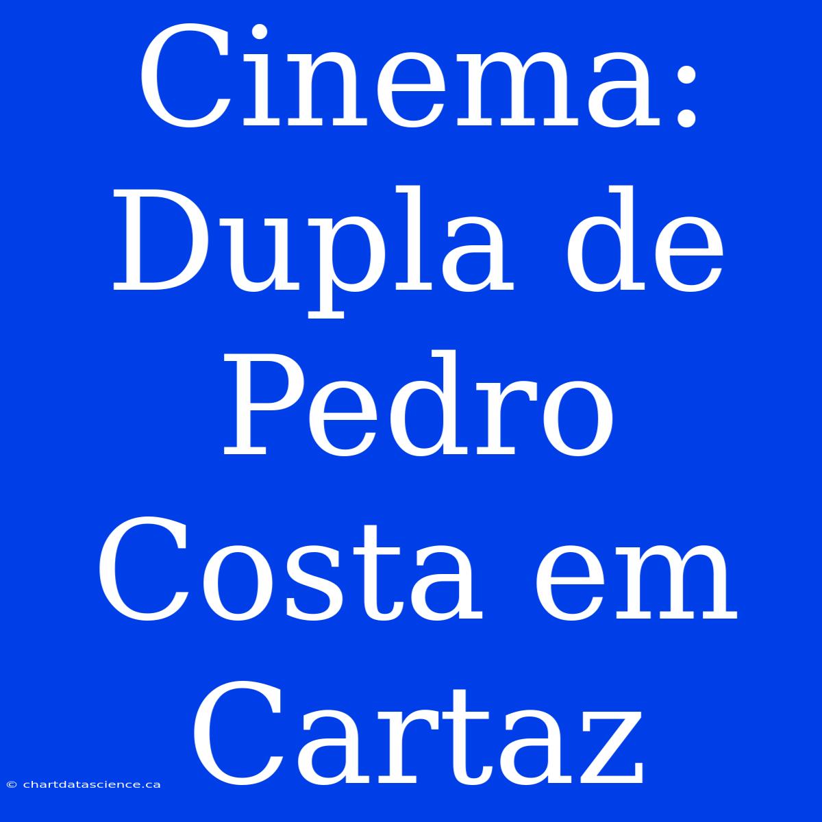 Cinema: Dupla De Pedro Costa Em Cartaz