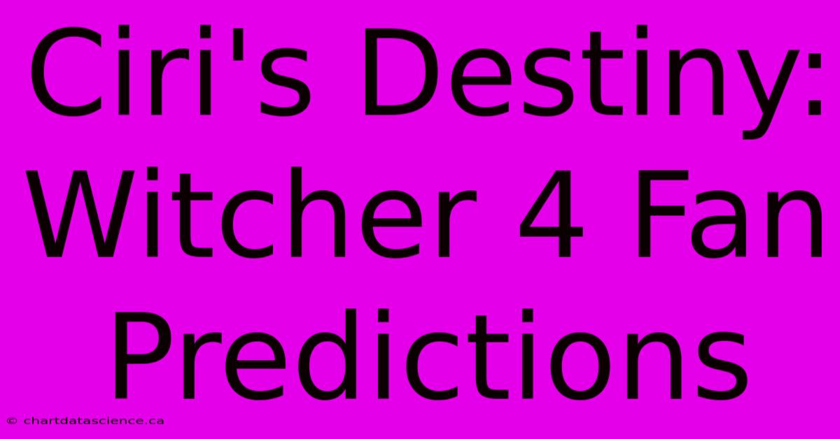 Ciri's Destiny: Witcher 4 Fan Predictions