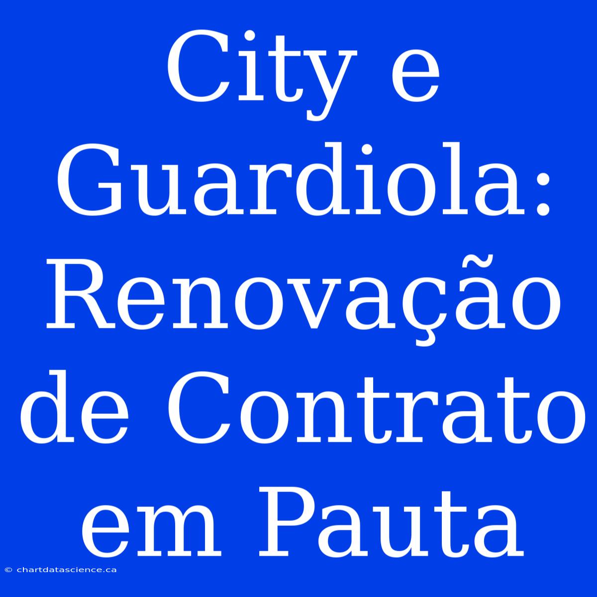 City E Guardiola: Renovação De Contrato Em Pauta