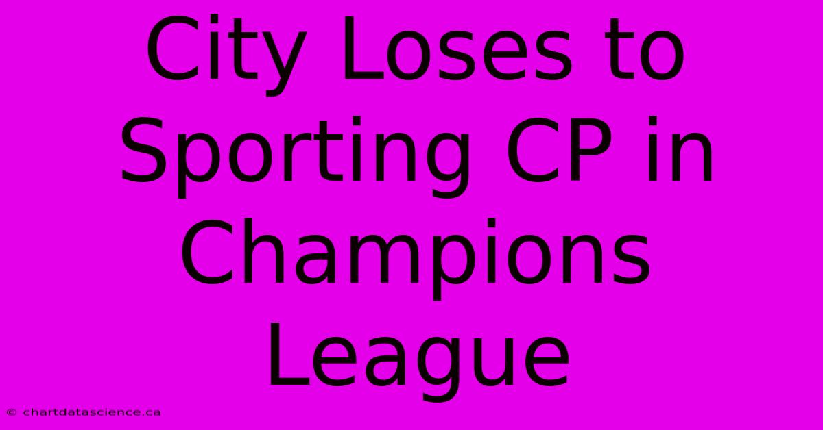 City Loses To Sporting CP In Champions League