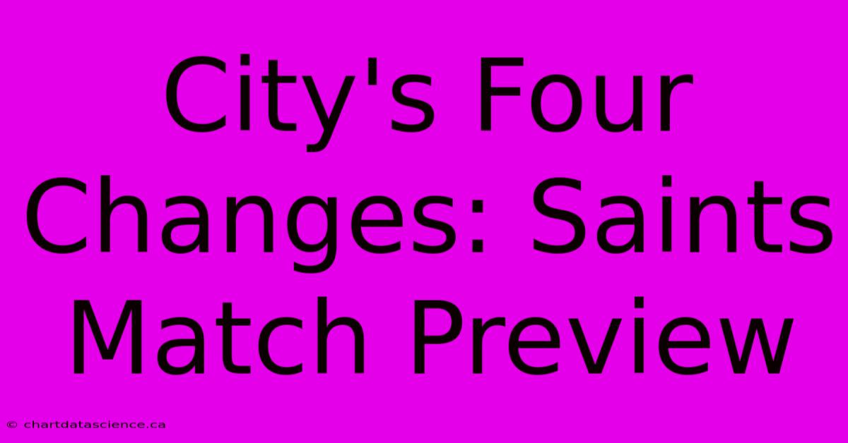 City's Four Changes: Saints Match Preview