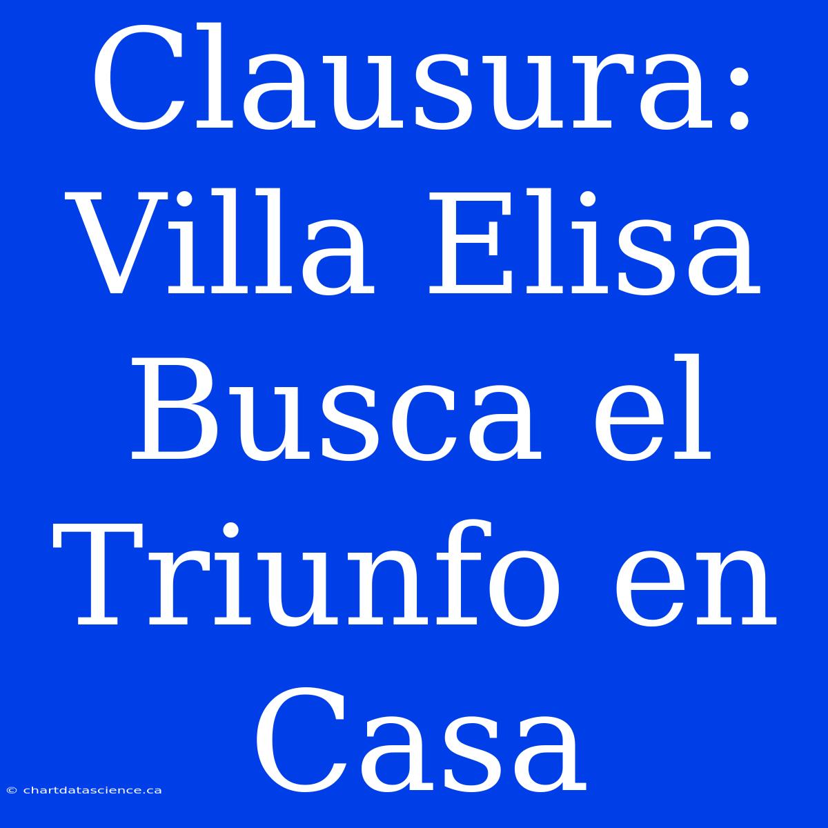 Clausura: Villa Elisa Busca El Triunfo En Casa