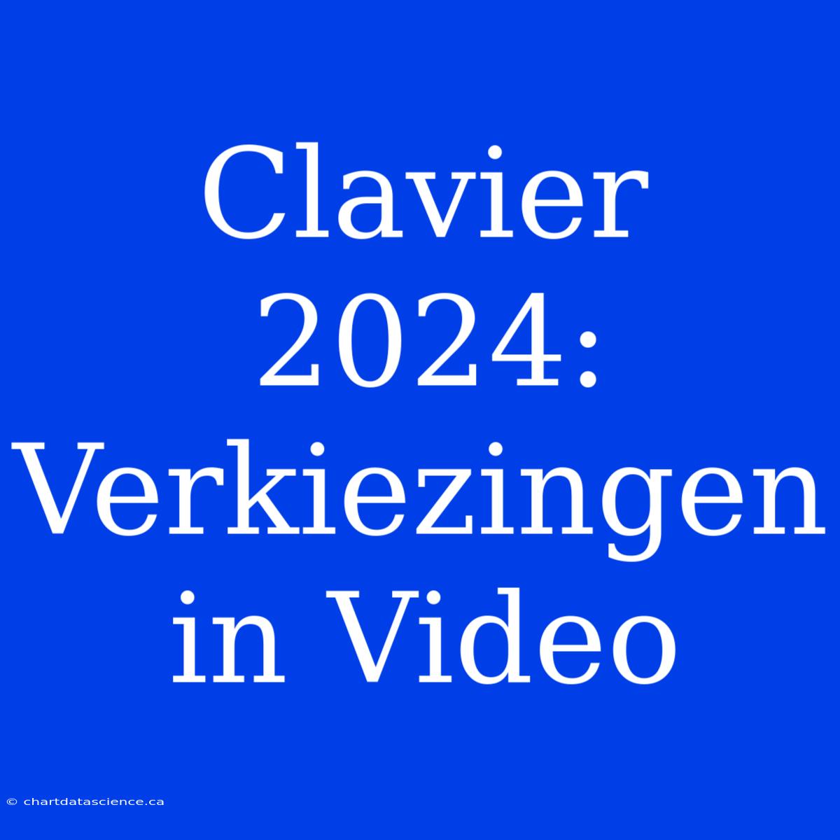 Clavier 2024: Verkiezingen In Video