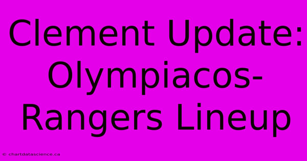 Clement Update: Olympiacos-Rangers Lineup