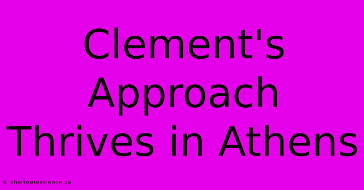 Clement's Approach Thrives In Athens