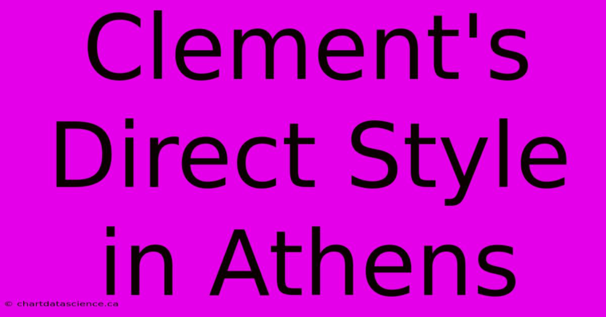 Clement's Direct Style In Athens