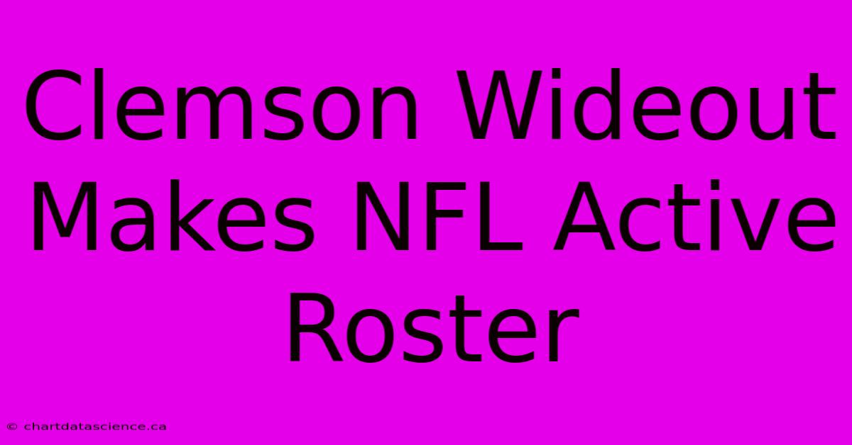 Clemson Wideout Makes NFL Active Roster