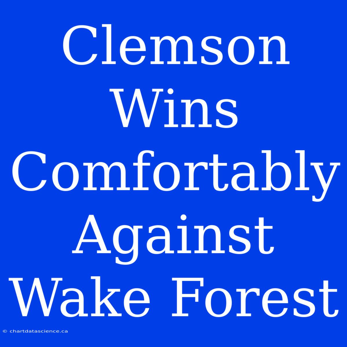 Clemson Wins Comfortably Against Wake Forest