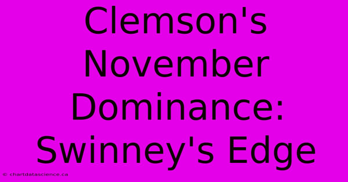 Clemson's November Dominance: Swinney's Edge