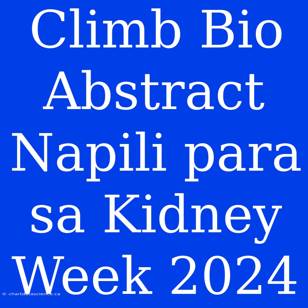 Climb Bio Abstract Napili Para Sa Kidney Week 2024