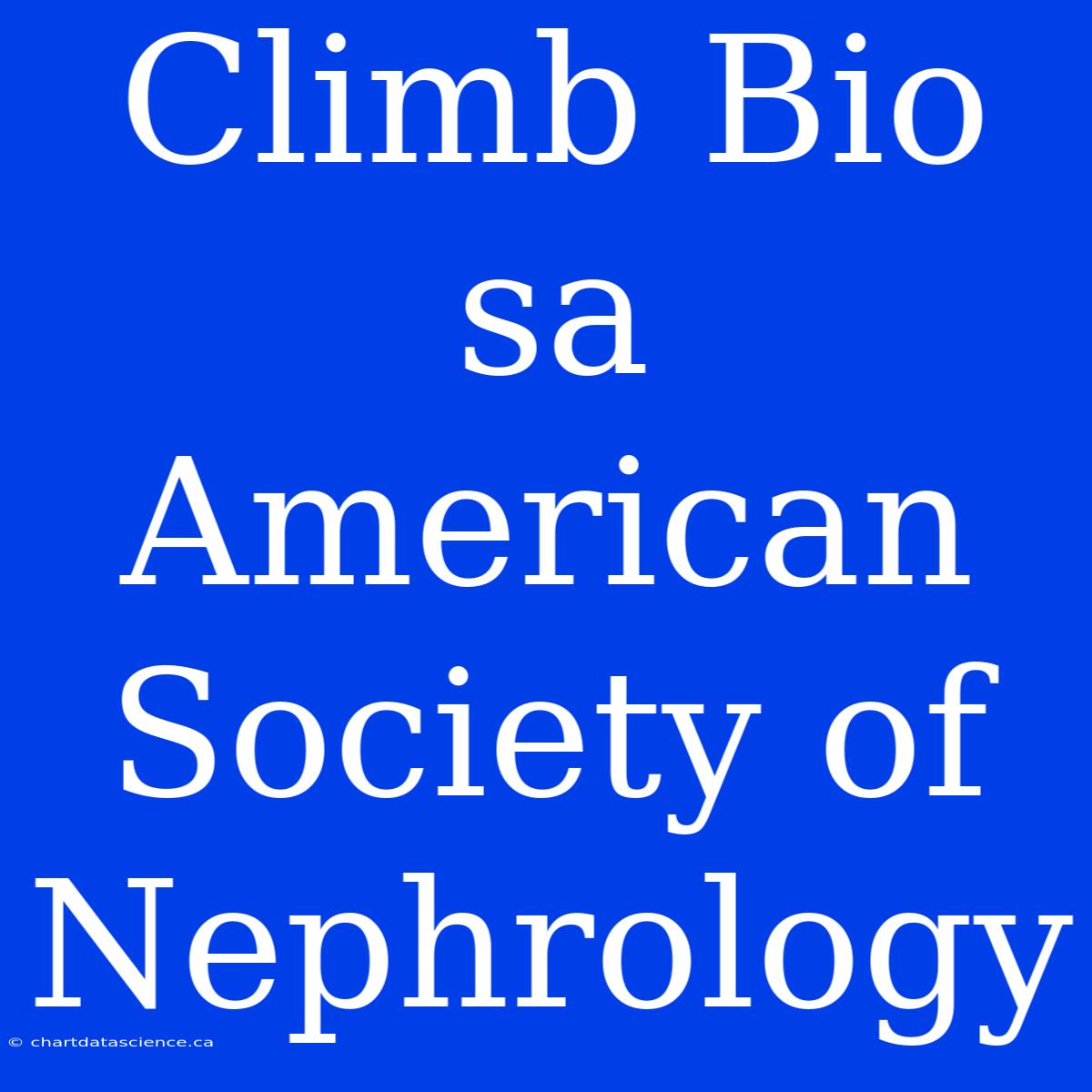 Climb Bio Sa American Society Of Nephrology