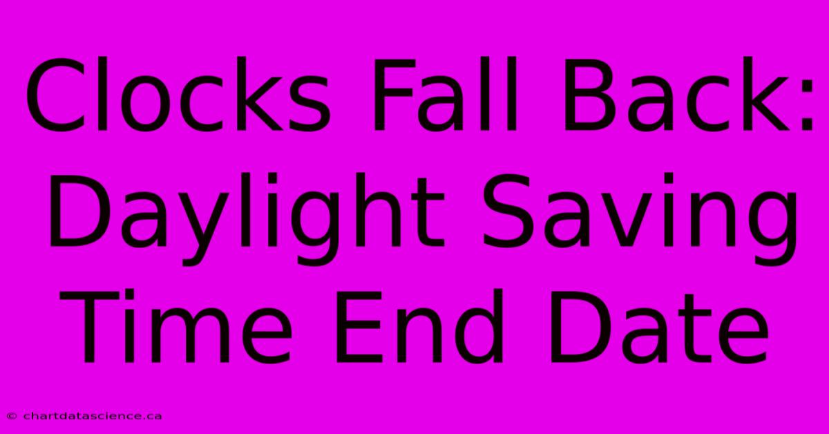 Clocks Fall Back: Daylight Saving Time End Date