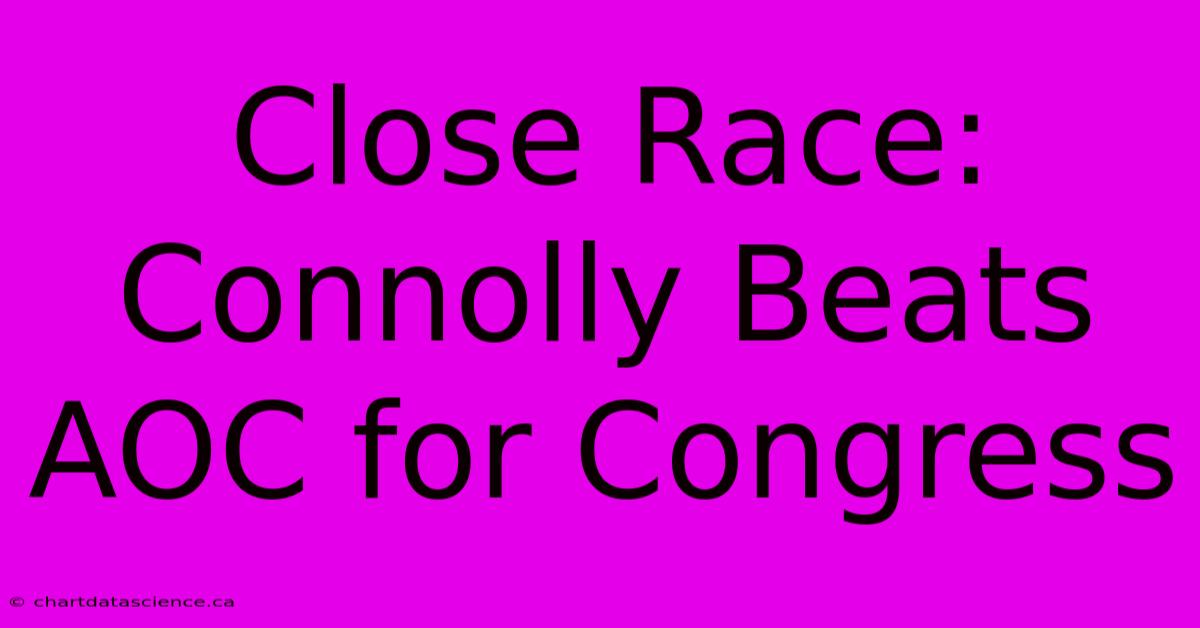 Close Race: Connolly Beats AOC For Congress