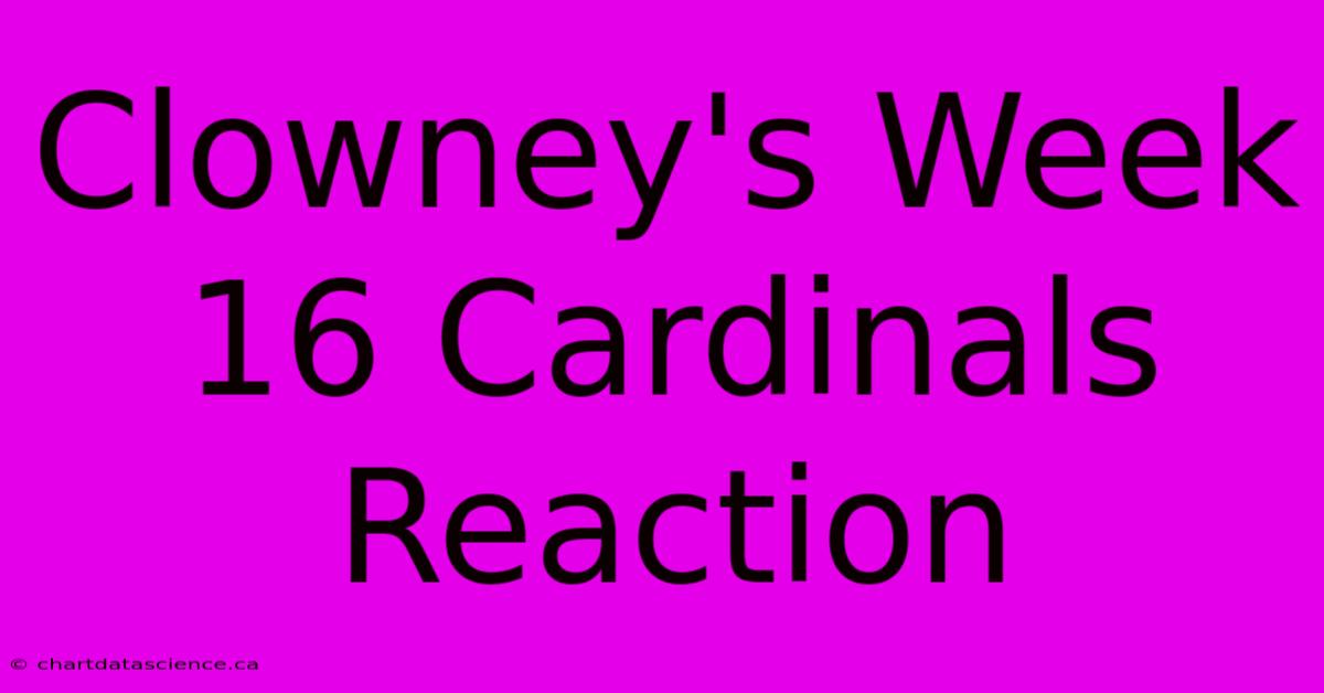 Clowney's Week 16 Cardinals Reaction