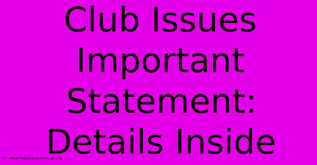 Club Issues Important Statement: Details Inside