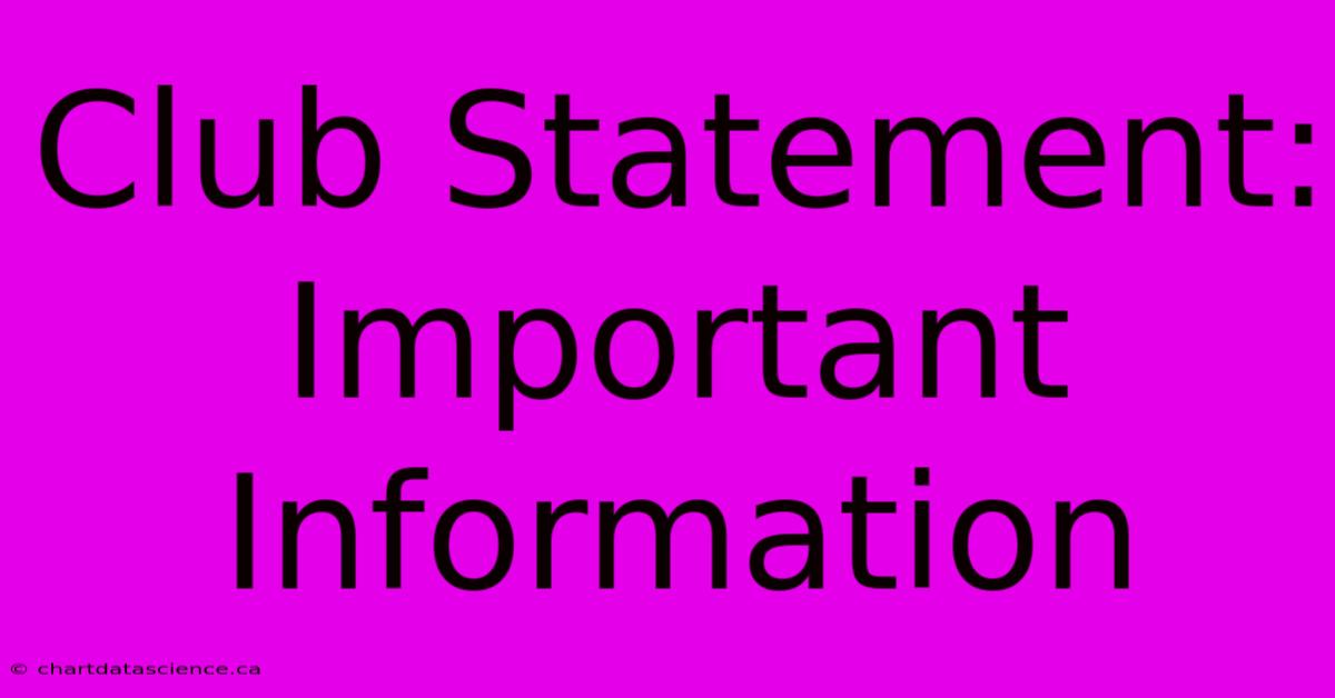 Club Statement: Important Information