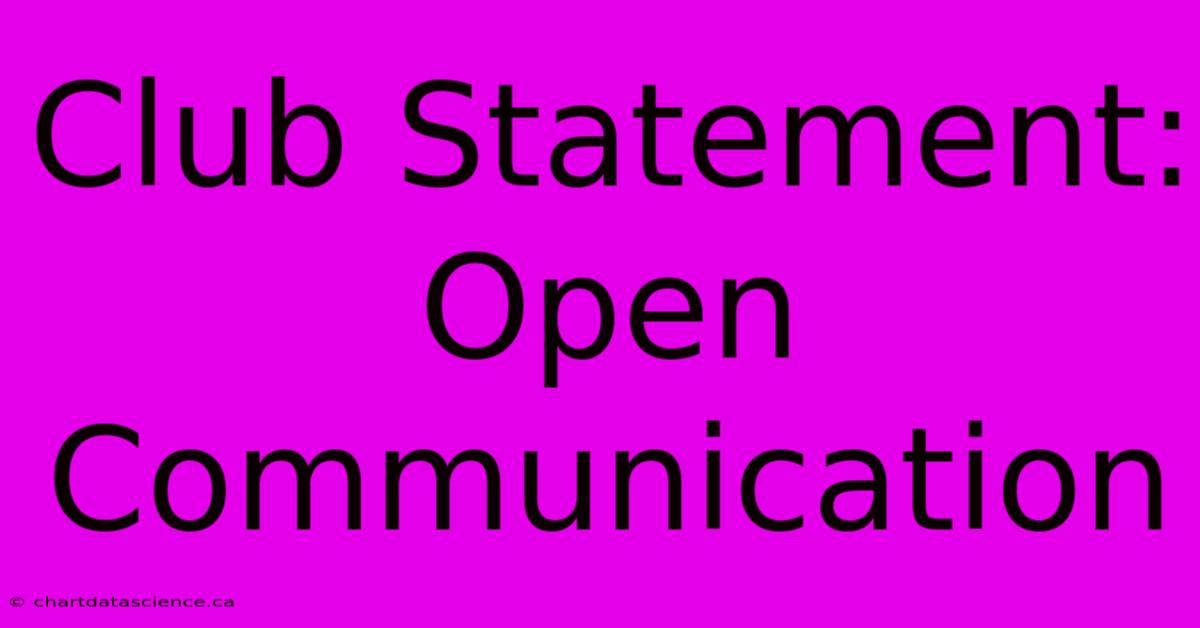 Club Statement: Open Communication