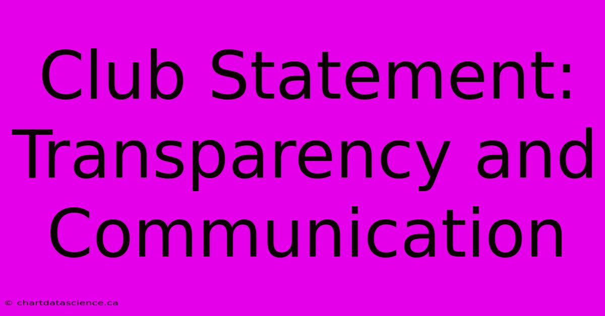 Club Statement: Transparency And Communication