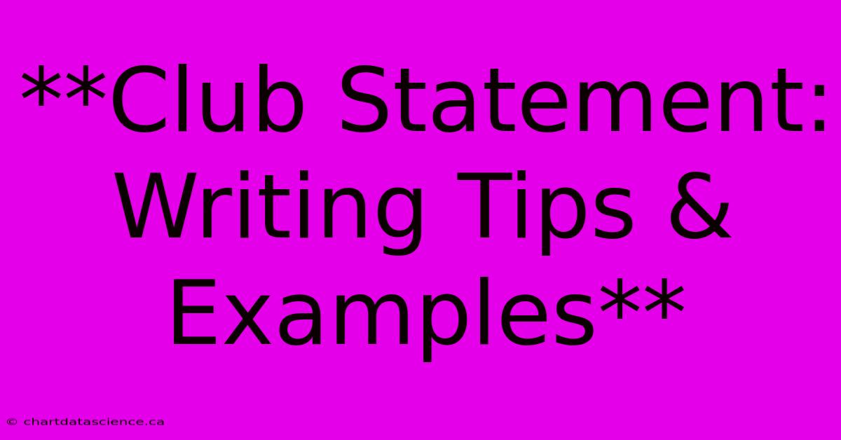 **Club Statement: Writing Tips & Examples**