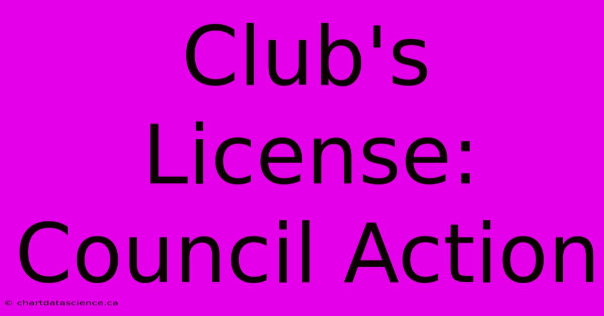 Club's License: Council Action