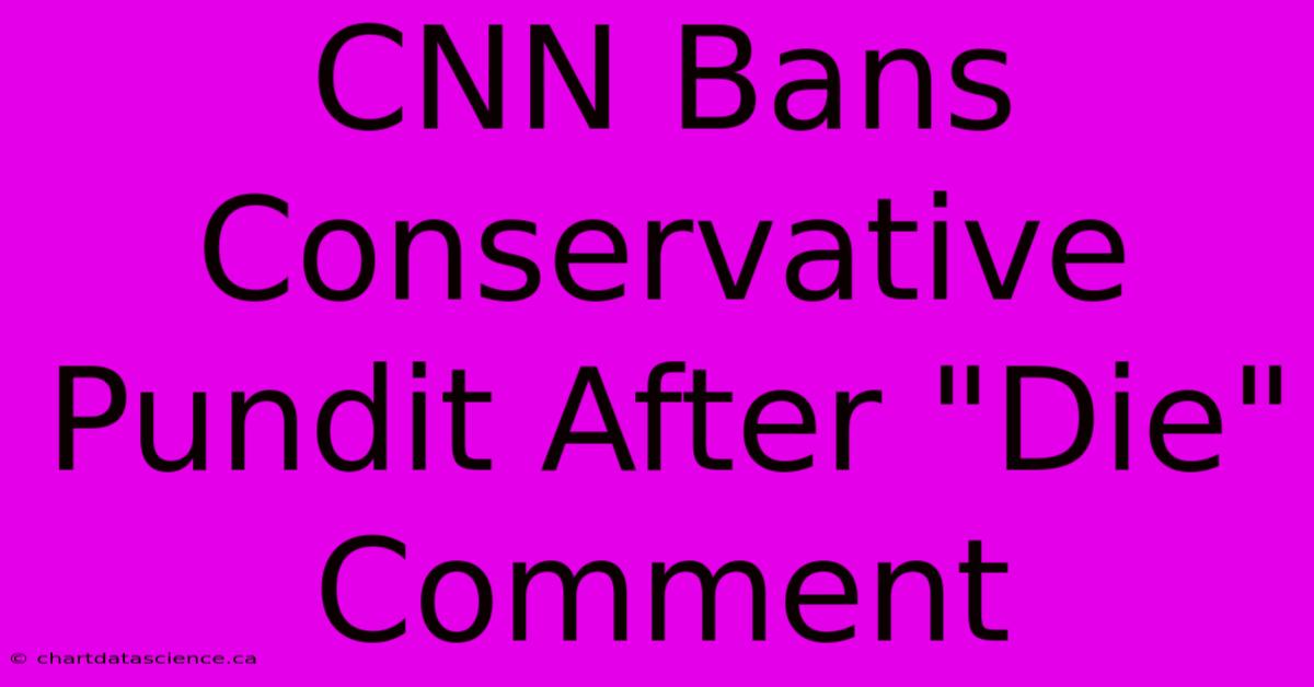 CNN Bans Conservative Pundit After 