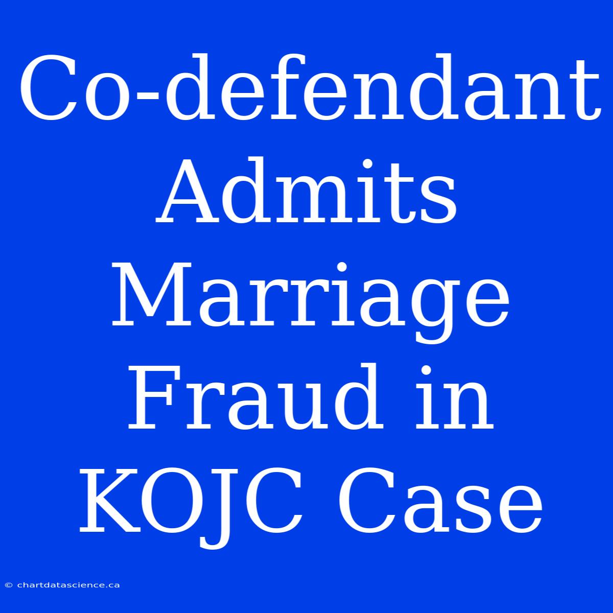 Co-defendant Admits Marriage Fraud In KOJC Case