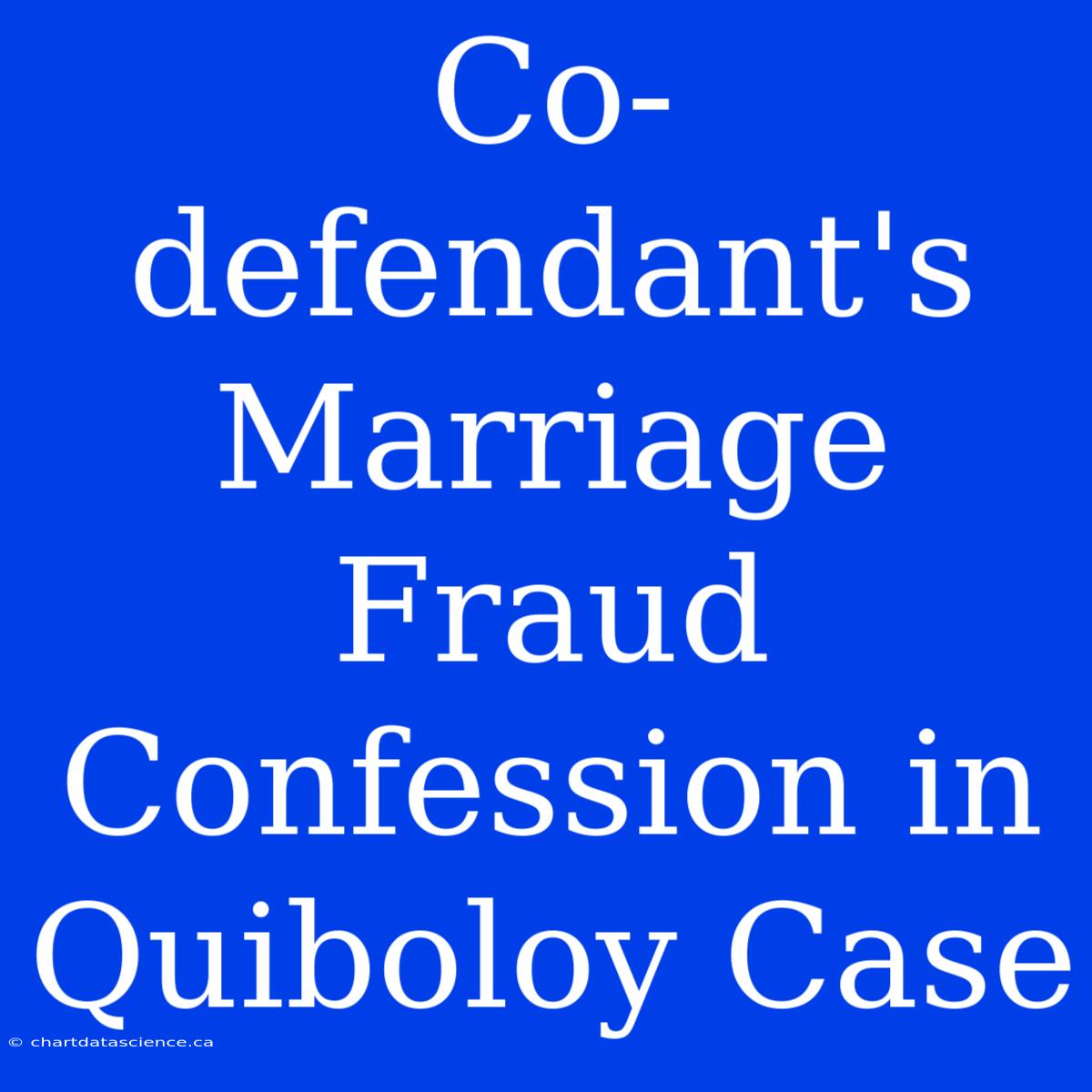 Co-defendant's Marriage Fraud Confession In Quiboloy Case