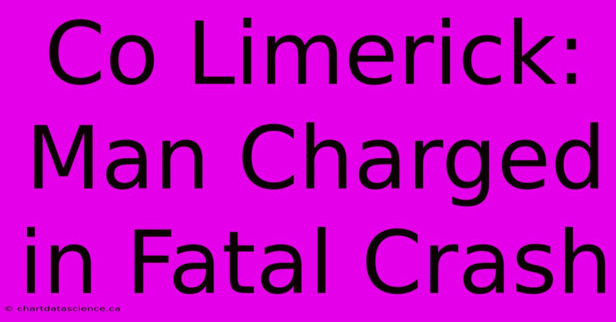 Co Limerick: Man Charged In Fatal Crash