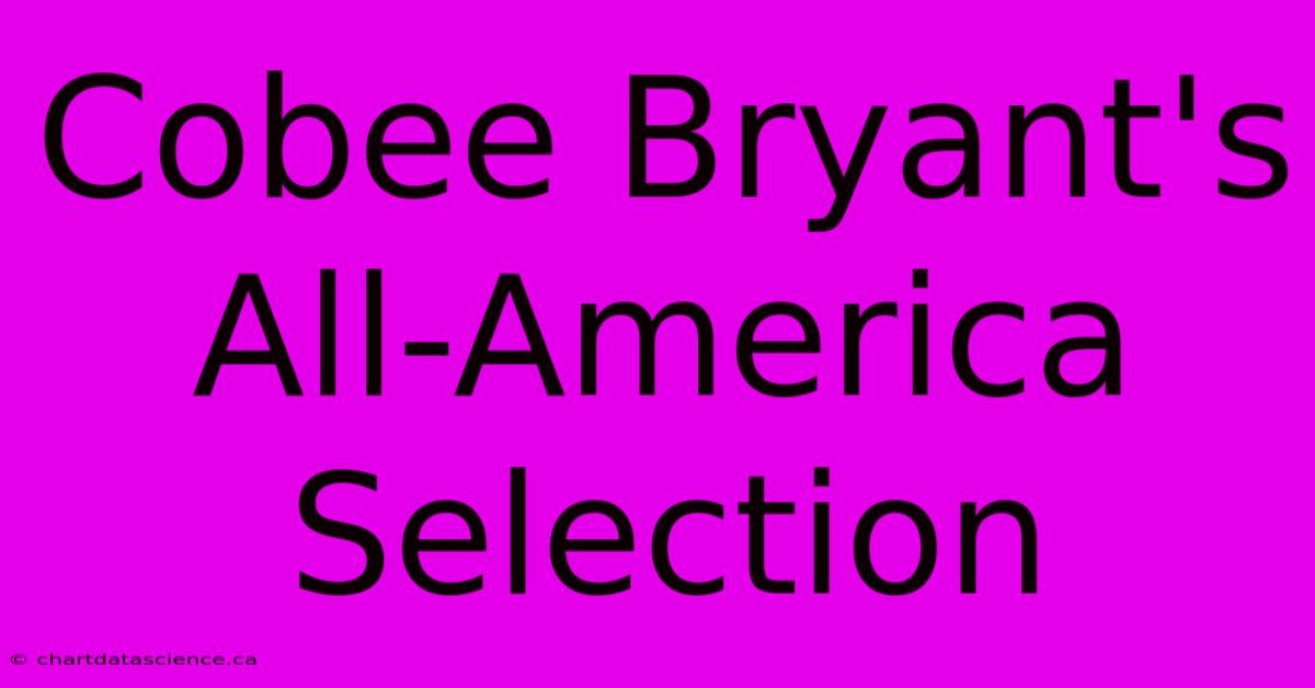 Cobee Bryant's All-America Selection