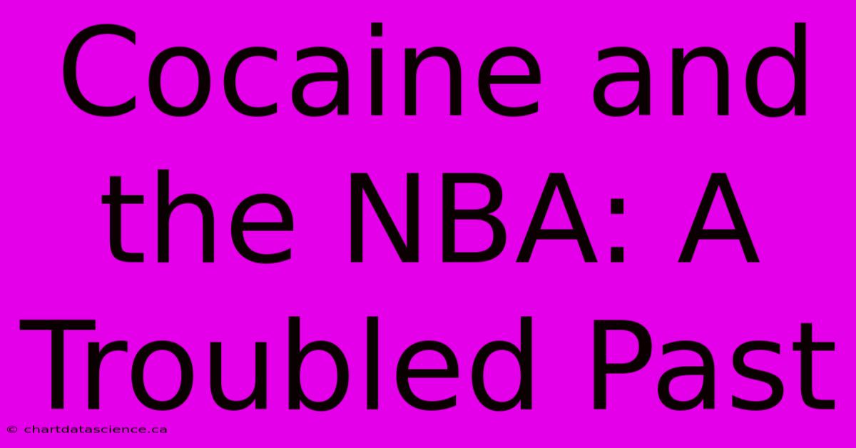 Cocaine And The NBA: A Troubled Past