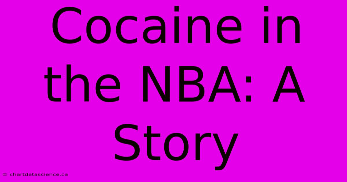 Cocaine In The NBA: A Story