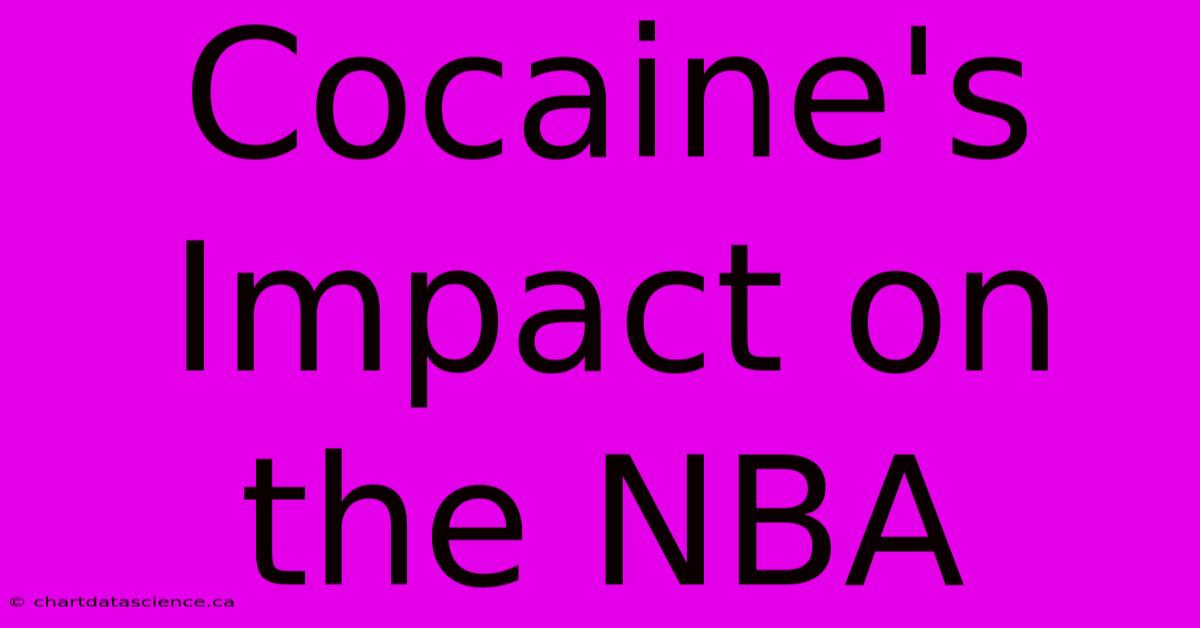 Cocaine's Impact On The NBA