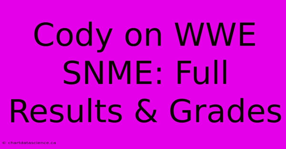 Cody On WWE SNME: Full Results & Grades