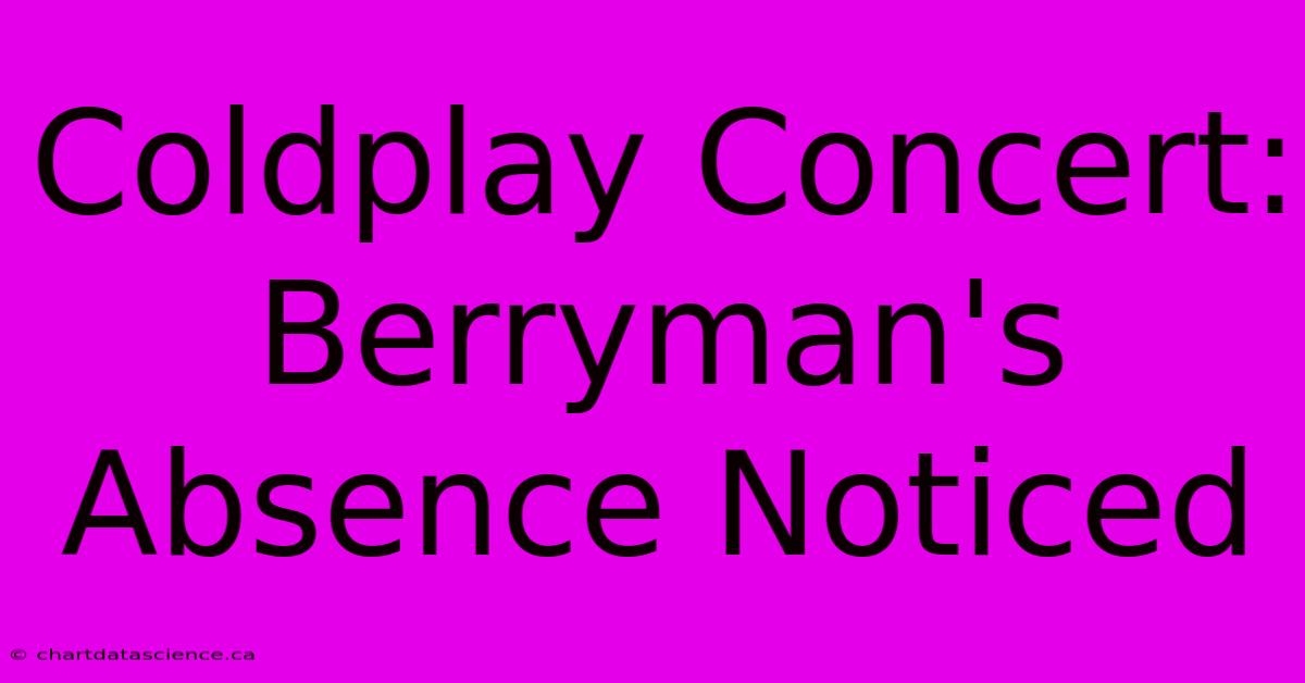 Coldplay Concert: Berryman's Absence Noticed